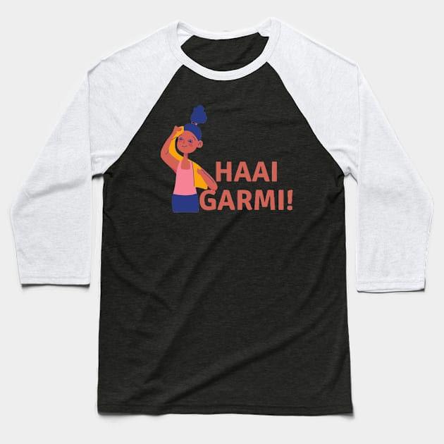 Haai Garmi - Female Baseball T-Shirt by boldstuffshop